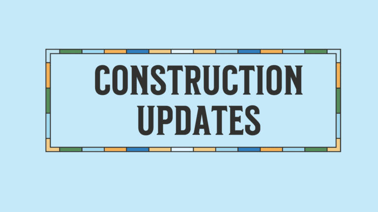 Construction Updates